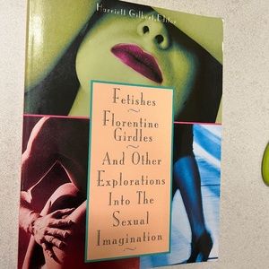 Book: Fetishes, Florentine Girdles, and Other Explorations Into the Sexual